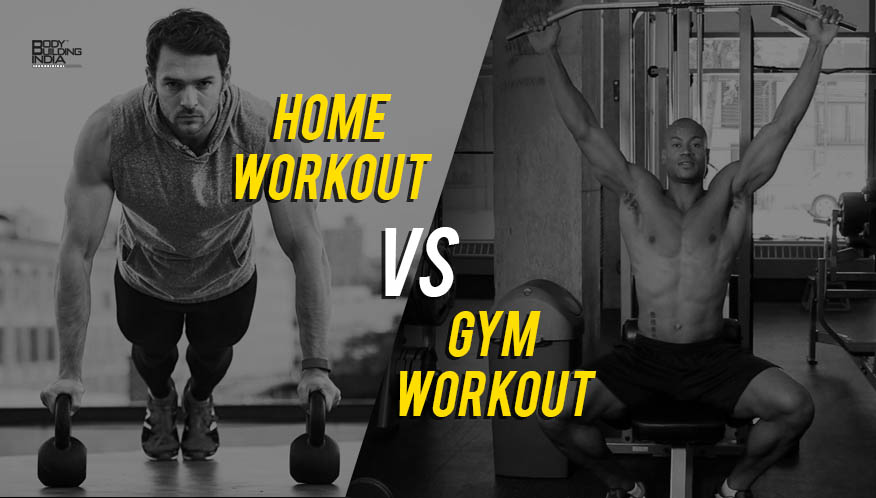 Home Workout Or Gym Workout Which Is Best?